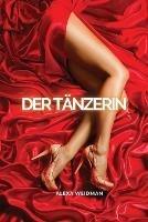 Der Tanzerin Unzensierte Sexgeschichten: Beinhaltet: Paarspiele, Lesben, Hahnrei, Dreierspiele, Rollenspiele
