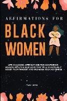 Affirmations for Black Women: Life-Changing Affirmations for Confidence, Wealth, Health & Self-Love That Will Drastically Boost Your Mindset and Increase your Happiness - Mary Adaly - cover