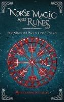 Norse Magic and Runes: Runic Wisdom and Magic to Enhance Your Life