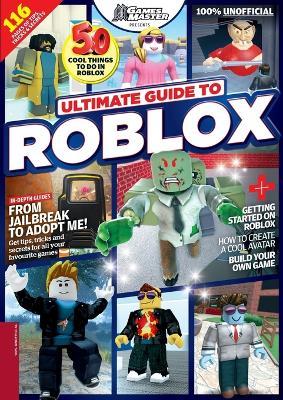 Ultimate Guide to Roblox - Future Publishing - cover