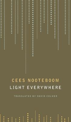 Light Everywhere: Selected Poems - Cees Nooteboom - cover