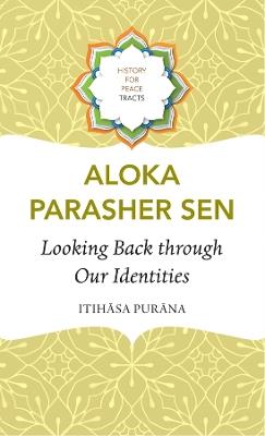 Looking Back through Our Identities: Itihasa Purana - Aloka Parasher Sen - cover