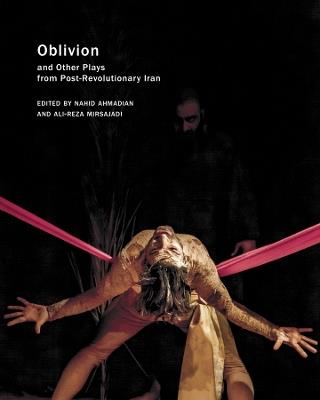 Oblivion: and Other Plays from Post-Revolutionary Iran - cover