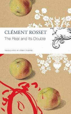 The Real and Its Double - Clément Rosset - cover