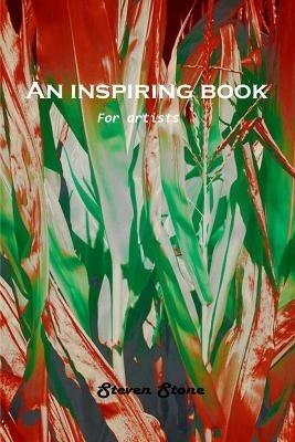 An Inspiring Book: For artists - Steven Stone - cover