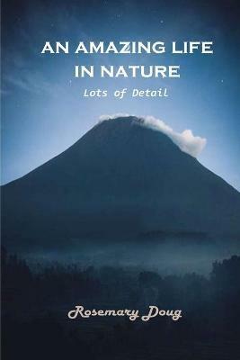 An Amazing Life in Nature: Lots of Details - Rosemary Doug - cover