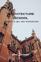 Architecture School: Perfect if you love Architecture - Axel Donovan - cover