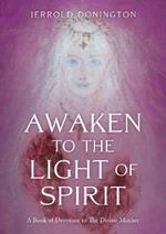 Awaken to the Light of Spirit: A Book of Devotion to The Divine Mother