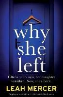 Why She Left: Gripping and suspenseful women's fiction full of family secrets - Leah Mercer - cover