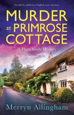 Murder at Primrose Cottage: An utterly addictive English cozy mystery - Merryn Allingham - cover