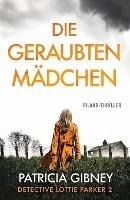 Die geraubten Madchen: Irland-Thriller - Patricia Gibney - cover