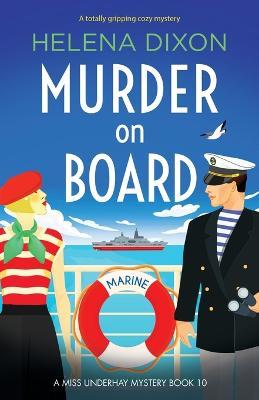 Murder on Board: A totally gripping cozy mystery - Helena Dixon - cover