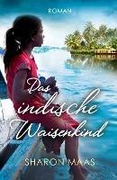 Das indische Waisenkind: Roman