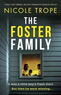 The Foster Family: A totally unputdownable and heart-pounding psychological thriller - Nicole Trope - cover