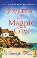 Dreams of Magpie Cove: A heart-warming and feel-good page-turner set in Cornwall - Kennedy Kerr - cover
