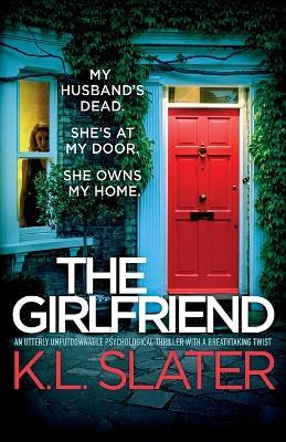 The Girlfriend: An utterly unputdownable psychological thriller with a breathtaking twist - K L Slater - cover