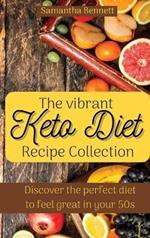 The vibrant Keto Diet Recipe Collection: Discover the perfect diet to feel great in your 50s