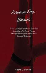 Erotica Sex Stories: Taboo short Lesbian Stories collection for adults. MFM Erotic Women Menage Explicit Forbidden. MFFF Ganged & Shared