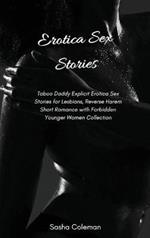 Erotica Sex Stories: Taboo Daddy Explicit Erotica Sex Stories for Lesbians, Reverse Harem Short Romance with Forbidden Younger Women Collection