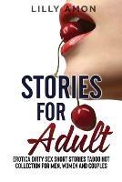 Stories for Adult: Eroti?? Dirty Sex Stories T?boo Hot Short Stories ?olle?tion for Men, Women ?nd ?ouples