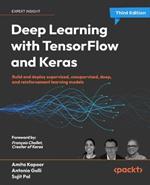 Deep Learning with TensorFlow and Keras: Build and deploy supervised, unsupervised, deep, and reinforcement learning models