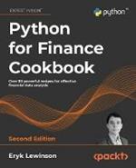 Python for Finance Cookbook: Over 80 powerful recipes for effective financial data analysis