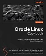 Oracle Linux Cookbook: Embrace Oracle Linux and master Linux Server management
