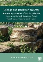 Change and Transition on Crete: Interpreting the Evidence from the Hellenistic Through to the Early Byzantine Period: Papers Presented in Honour of G. W. M. Harrison - cover