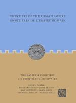 Frontiers of the Roman Empire: The Eastern Frontiers: Frontieres de l'Empire Romain : Les frontieres orientales