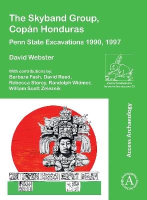 The Skyband Group, Copán Honduras: Penn State Excavations 1990, 1997 - David Webster - cover