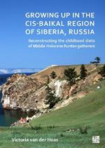Growing Up in the Cis-Baikal Region of Siberia, Russia: Reconstructing Childhood Diet of Middle Holocene Hunter-Gatherers
