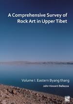 A Comprehensive Survey of Rock Art in Upper Tibet: Volume I: Eastern Byang thang