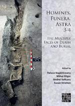 Homines, Funera, Astra 3-4: The Multiple Faces of Death and Burial: Proceedings of the International Symposium on Funerary Anthropology, ‘1 Decembrie 1918’ University (Alba Iulia, Romania)