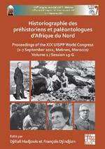 Historiographie des préhistoriens et paléontologues d’Afrique du Nord: Proceedings of the XIX UISPP World Congress (2-7 September 2021, Meknes, Morocco) Volume 1 / Session 19-G