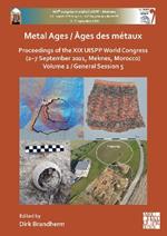 Metal Ages / Âges des métaux: Proceedings of the XIX UISPP World Congress (2–7 September 2021, Meknes, Morocco) Volume 2, General Session 5