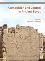 Compulsion and Control in Ancient Egypt: Proceedings of the Third Lady Wallis Budge Egyptology Symposium