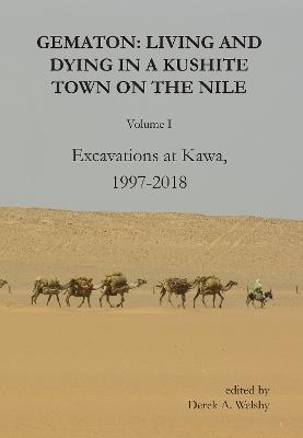 Gematon: Living and Dying in a Kushite Town on the Nile, Volume I: Excavations at Kawa, 1997-2018 - cover