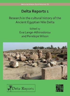 Delta Reports 1: Research in the Cultural History of the Ancient Egyptian Nile Delta - cover