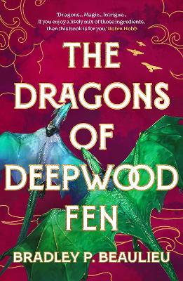 The Dragons of Deepwood Fen - Bradley P. Beaulieu - cover