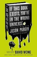 John Dies at the End - If This Book Exists, You're in the Wrong Universe