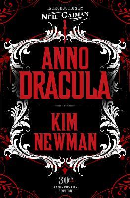 Anno Dracula Signed 30th Anniversary Edition - Kim Newman - cover
