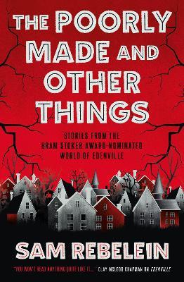 The Poorly Made and Other Things - Sam Rebelein - cover