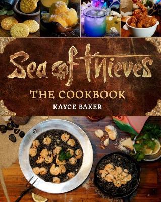 Sea of Thieves: The Cookbook - Kayce Baker - cover