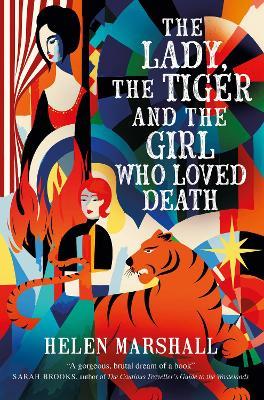 The Lady, the Tiger and the Girl Who Loved Death - Helen Marshall - cover