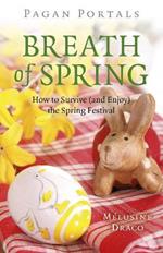 Pagan Portals - Breath of Spring: How to Survive (and Enjoy) the Spring Festival
