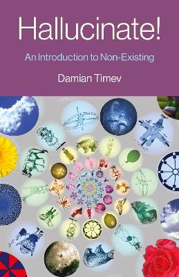 Hallucinate!: An Introduction to Non-Existing - Damian Timev - cover