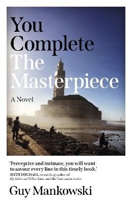 You Complete the Masterpiece: A Novel - Guy Mankowski - cover