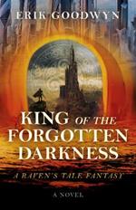 King of the Forgotten Darkness: A Raven's Tale Fantasy