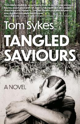 Tangled Saviours: A Novel - Tom Sykes - cover