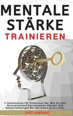 Mentale Stärke Trainieren: 7-Geheimnisse Für Entdecken Sie, Wie Sie Den Stresskreislauf Durchbrechen Können Und Spitzenleistungen Bei Der Arbeit Zu Erzielen.